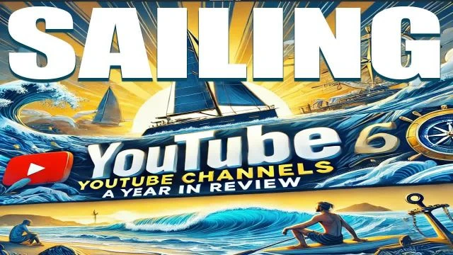 Sailing YouTube Channels, A Year In Review