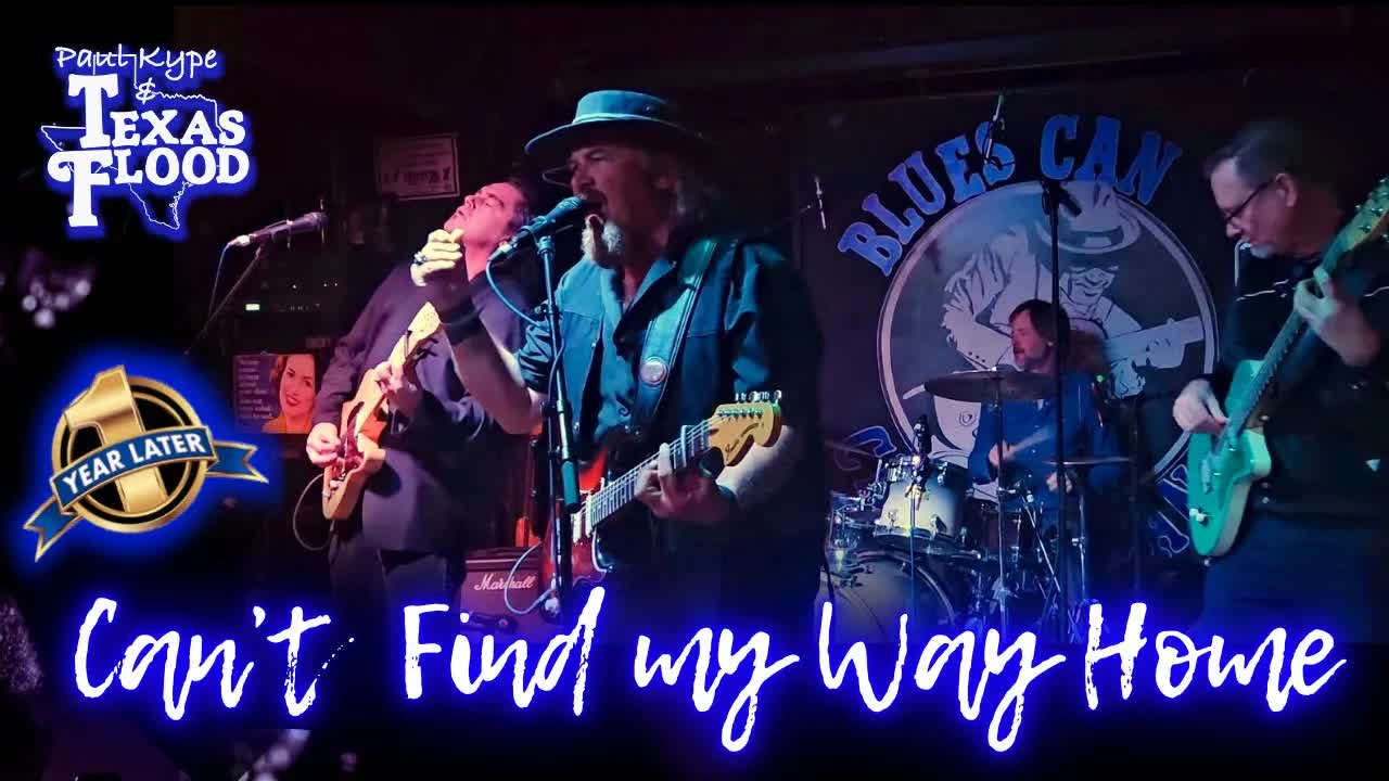Can’t Find My Way Home *** 1 YEAR LATER *** - Paul Kype and Texas Flood